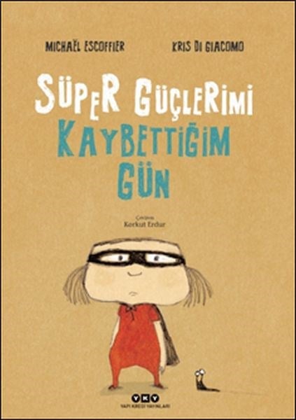 Süper Güçlerimi Kaybettiğim Gün (Ciltli)