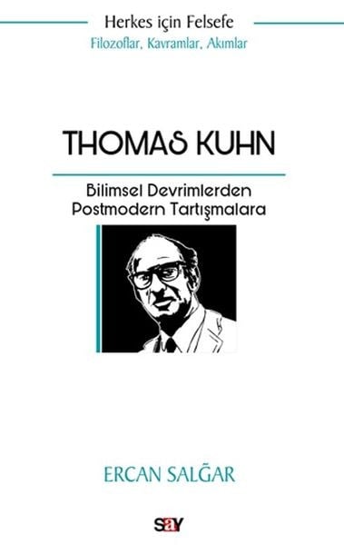 Thomas Kuhn Bilimsel Devrimlerden Postmodern Tartışmalara