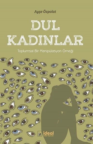Toplumsal Bir Manipülasyon Örneği Dul Kadınlar