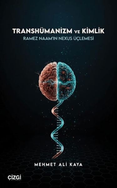 Transhümanizm ve Kimlik Ramez Naam’ın Nexus Üçlemesi