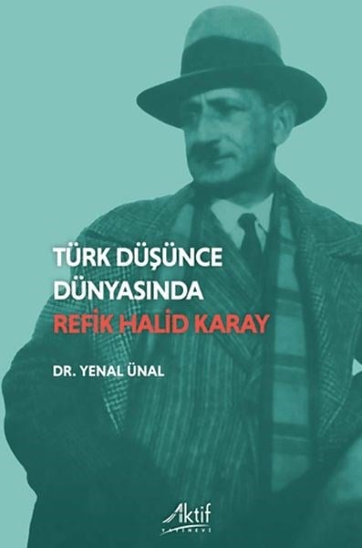 Türk Düşünde Dünyasında Refik Halid Karay