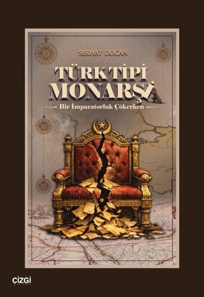 Türk Tipi Monarşi Bir İmparatorluk Çökerken