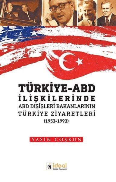 Türkiye-ABD İlişkilerinde ABD Dışişleri Bakanlarının Türkiye Ziyaretleri (1953-1993)