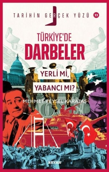 Türkiye’de Darbeler; Yerli mi, Yabancı mı?