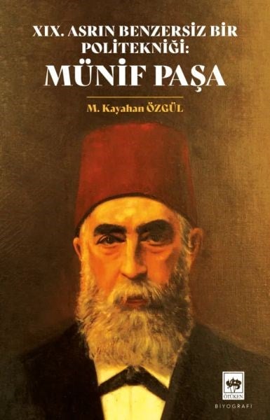 XIX. Asrın Benzersiz Bir Politekniği:  Münif Paşa