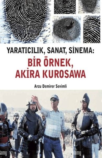 Yaratıcılık, Sanat, Sinema: Bir Örnek, Akira Kurosawa