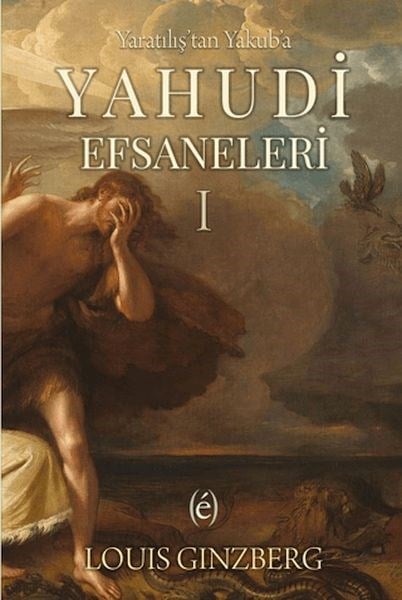 Yaratılış'tan Yakub'a Yahudi Efsaneleri I
