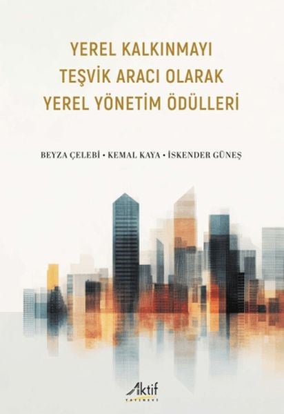Yerel Kalkınmayı Teşvik Aracı Olarak Yerel Yönetim Ödülleri