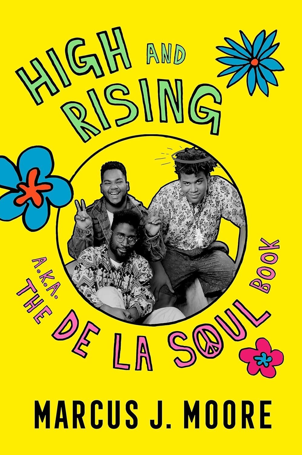 High and Rising: A Book About De La Soul | Hip-Hop Tarihi ve De La Soul Biyografisi