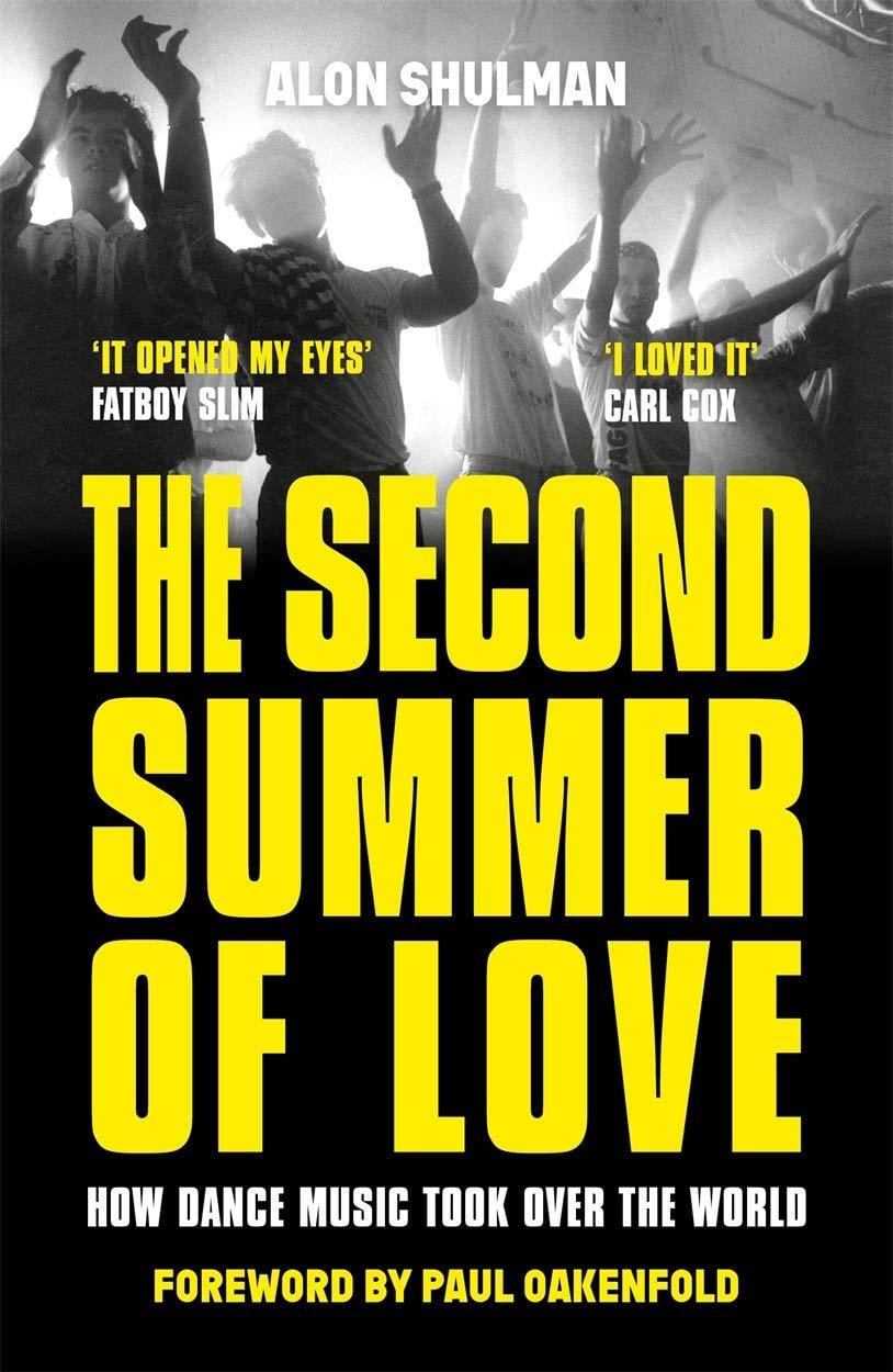 The Second Summer of Love: How Dance Music Took Over the World Kitap