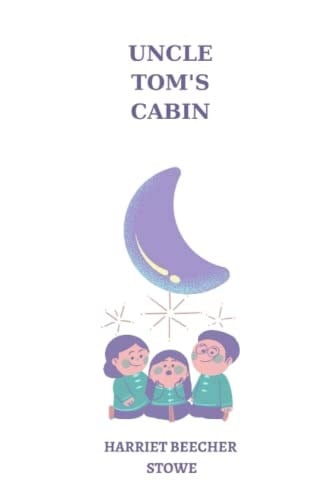Independently published Uncle Tom’s Cabin by harriet beecher stowe