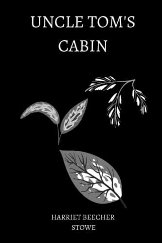 Independently published Uncle Tom’s Cabin by harriet beecher stowe