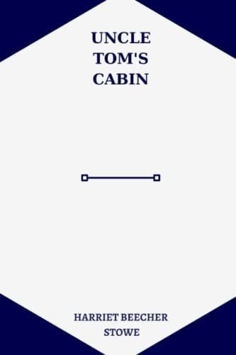 Independently published Uncle Tom’s Cabin by harriet beecher stowe