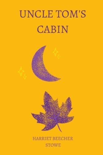 Independently published Uncle Tom’s Cabin by harriet beecher stowe