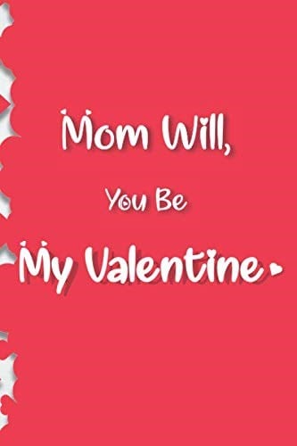 Mom Will,You Be My Valentine: funny mom women day gifts one a day women for moms day,Valentines Day Ideas,women day wishes,women day backpack,mom ... font with heart matte)