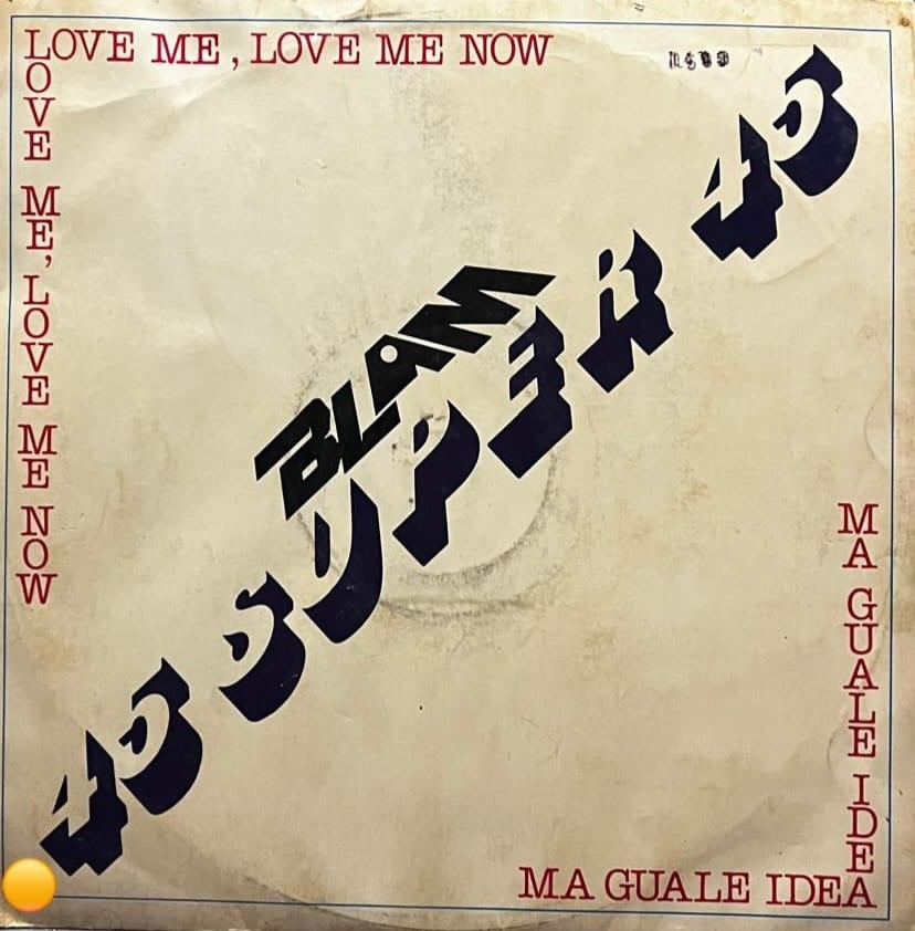 Blam - Love Me, Love Me Now / Ma Quale Idea