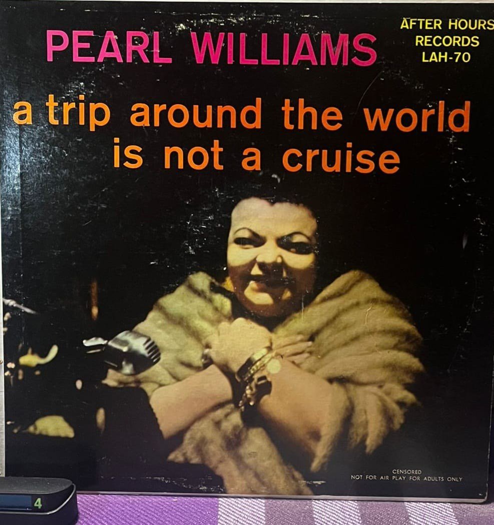 Pearl Williams – A Trip Around The World Is Not A Cruise (LP, Album, After Hours Records – LAH-70)