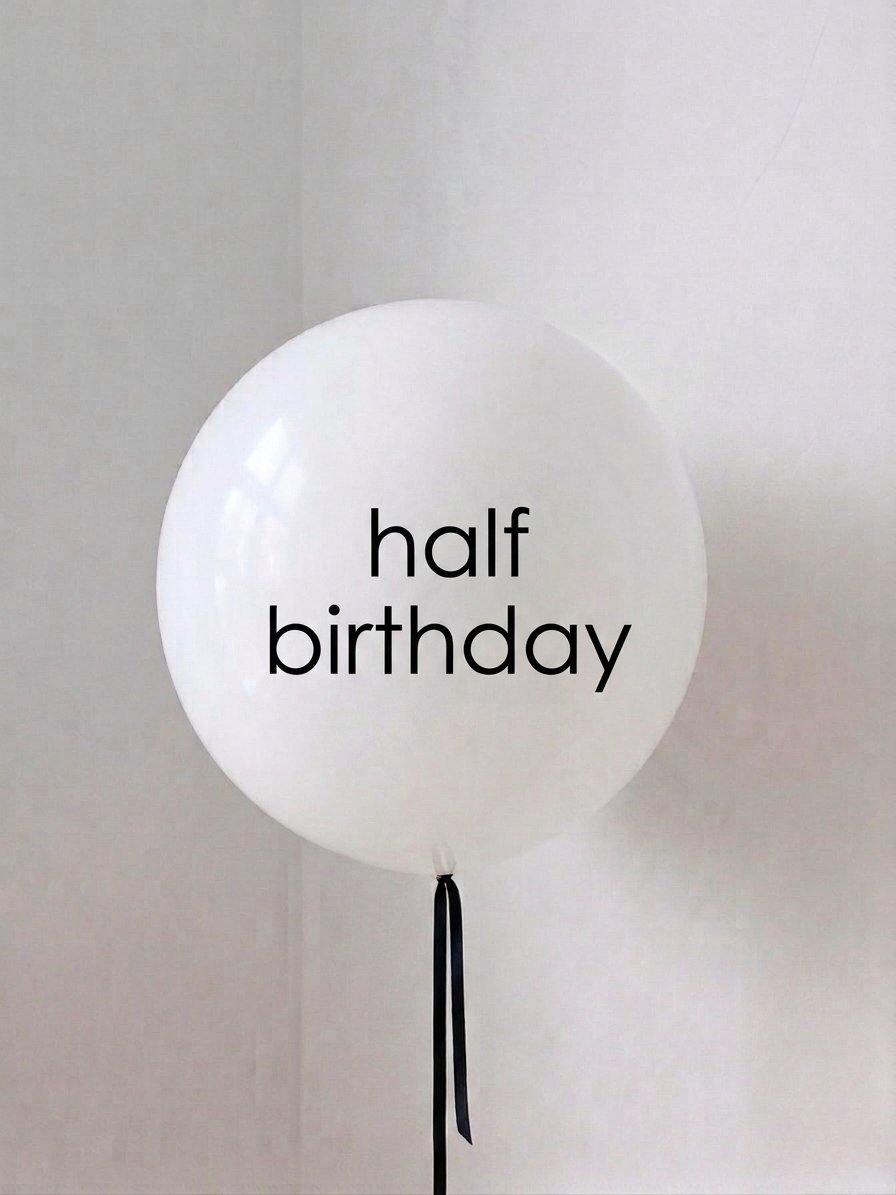 1 ADET  HALF BİRTHDAY YAZILI BALON
