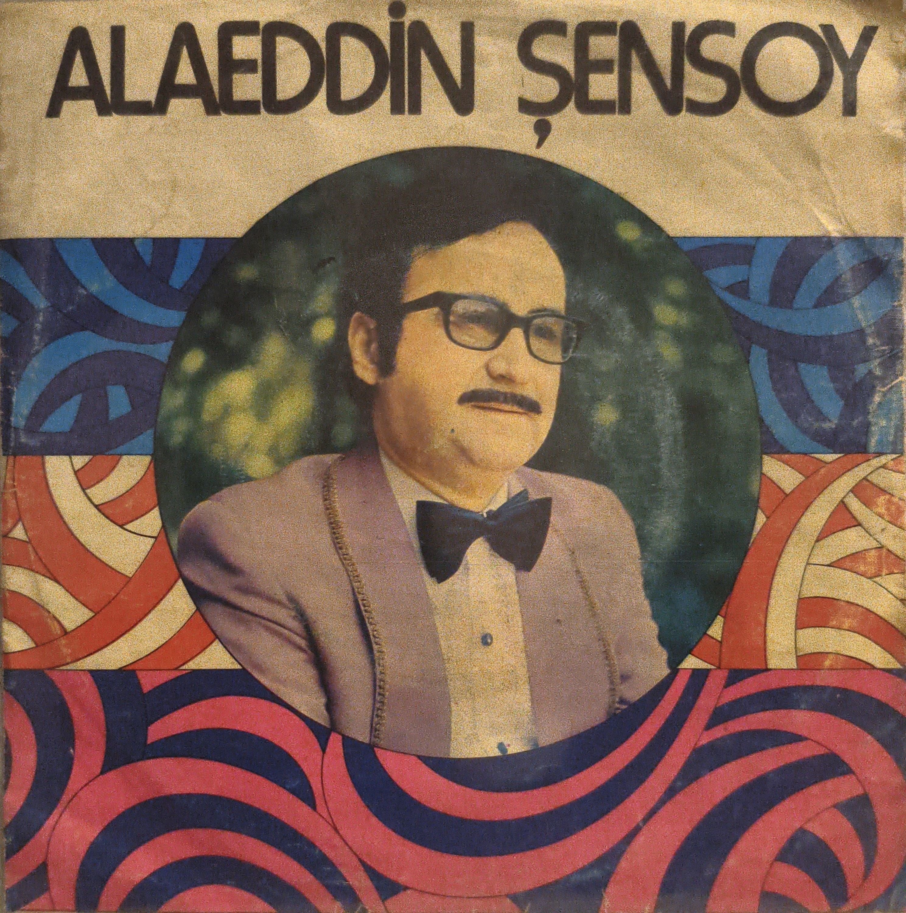 Alaaddin Şensoy Kadehler benim dert arkadaşım 45 LİK PLAK 