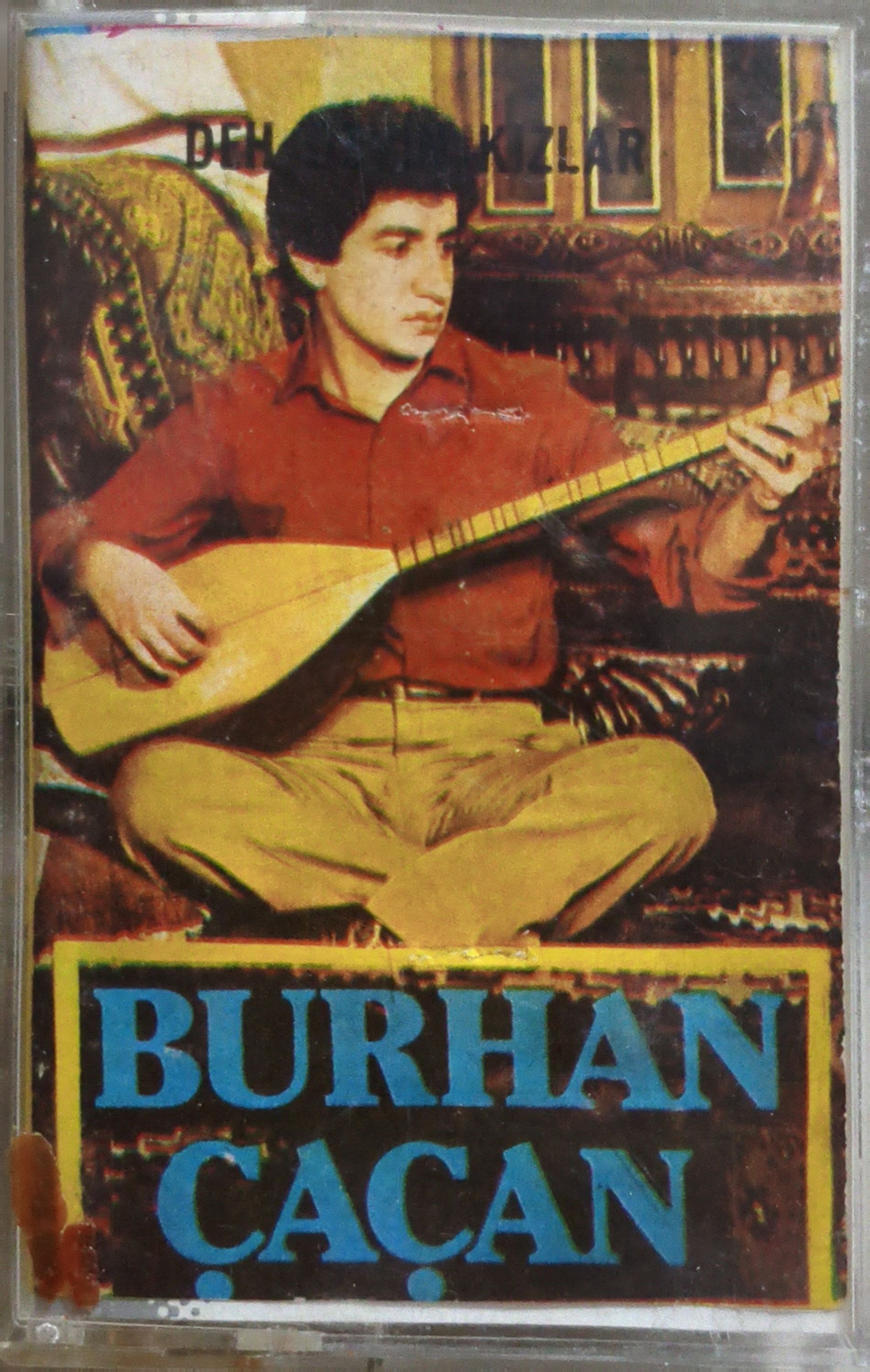 Burhan Çaçan Deh deyin kızlar KASET