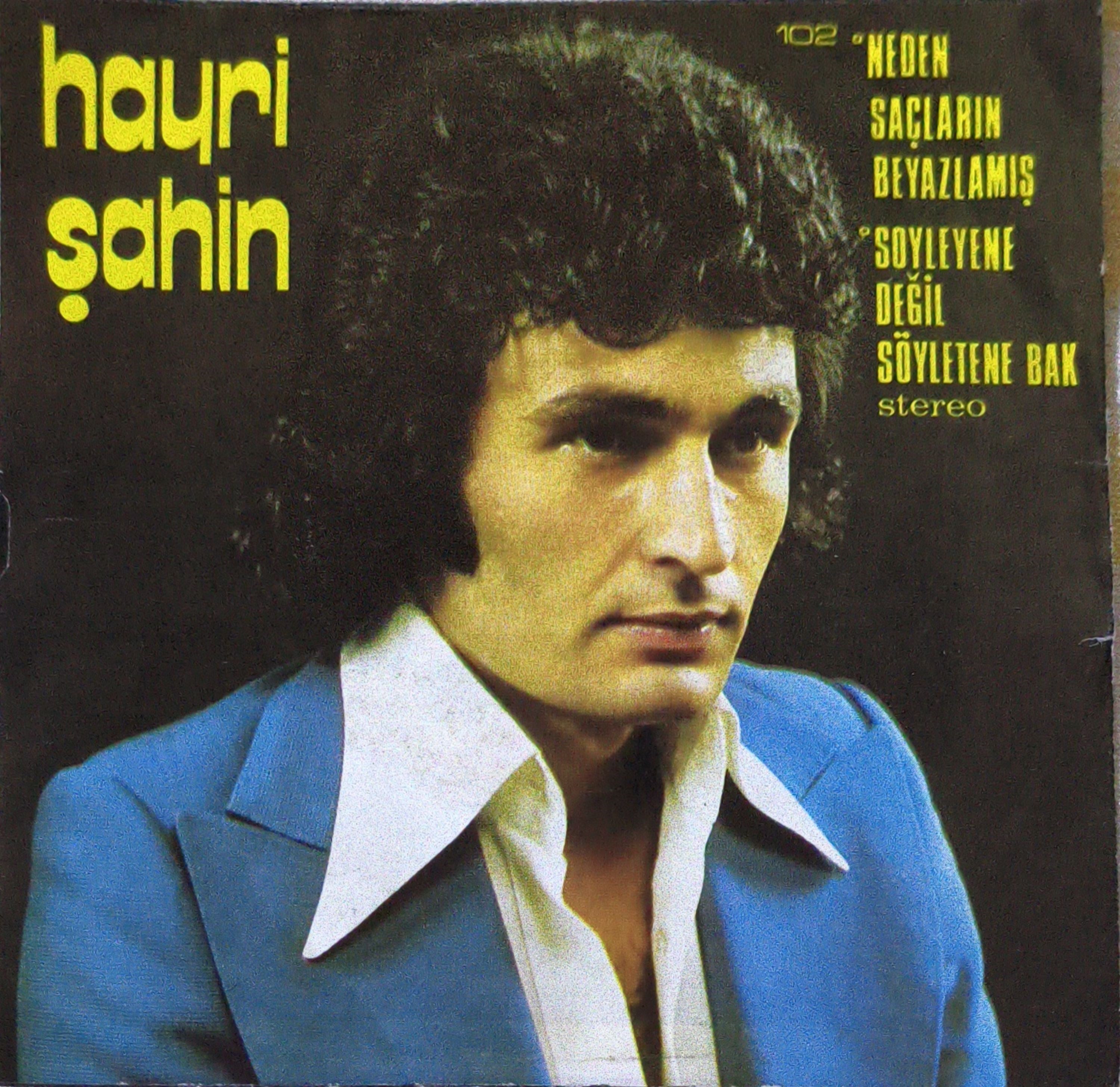 Hayri Şahin Neden saçların beyazlamış 45 LİK PLAK 