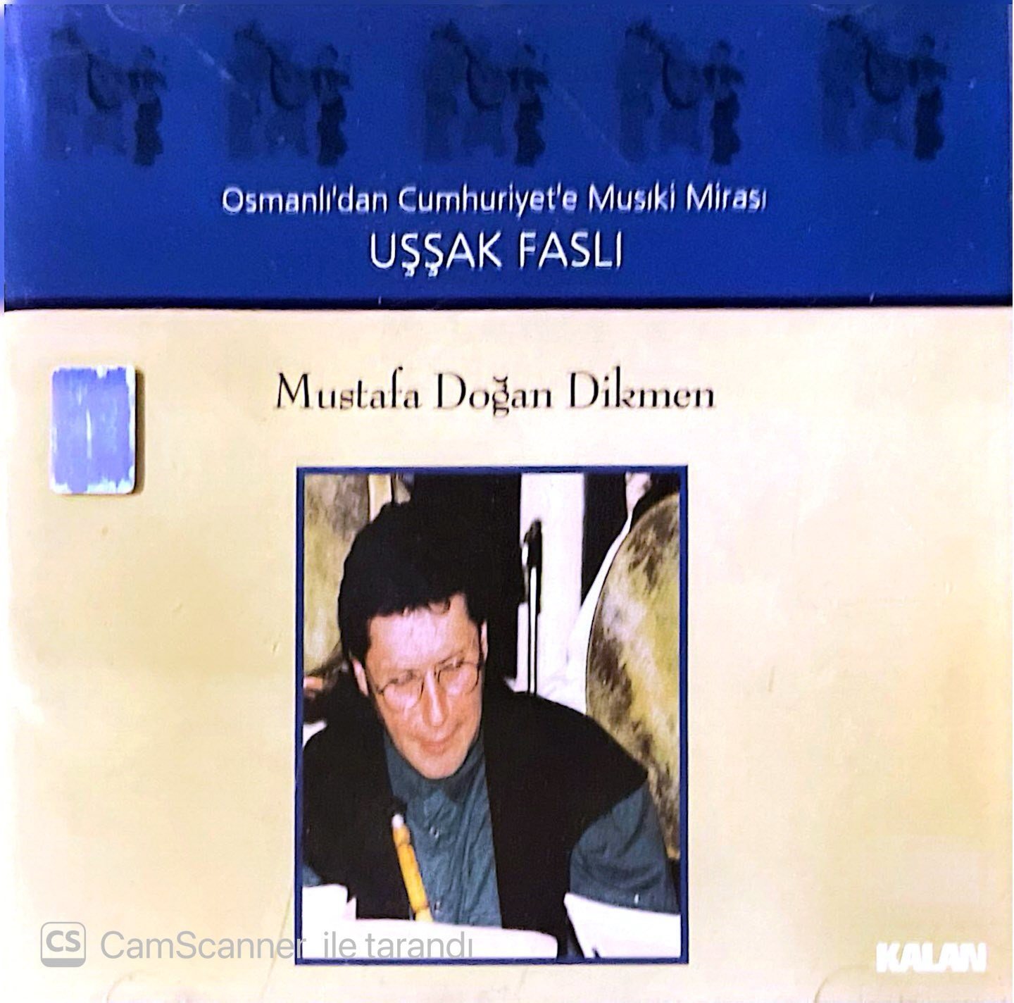 Mustafa Doğan Dikmen  Osmanlı'dan Cumhuriyet'e Musıki Mirası: UŞŞAK FASLI CD