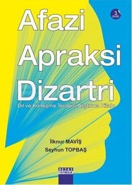 Afazi Apraksi Dizartri Dil Ve Konuşma Terapisi Alıştırma Kitabı Detay Yayıncılık