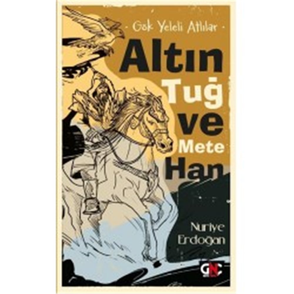 GENÇ NESİL GÖK YELELİ ATLILAR ALTIN TUĞ VE METEHAN