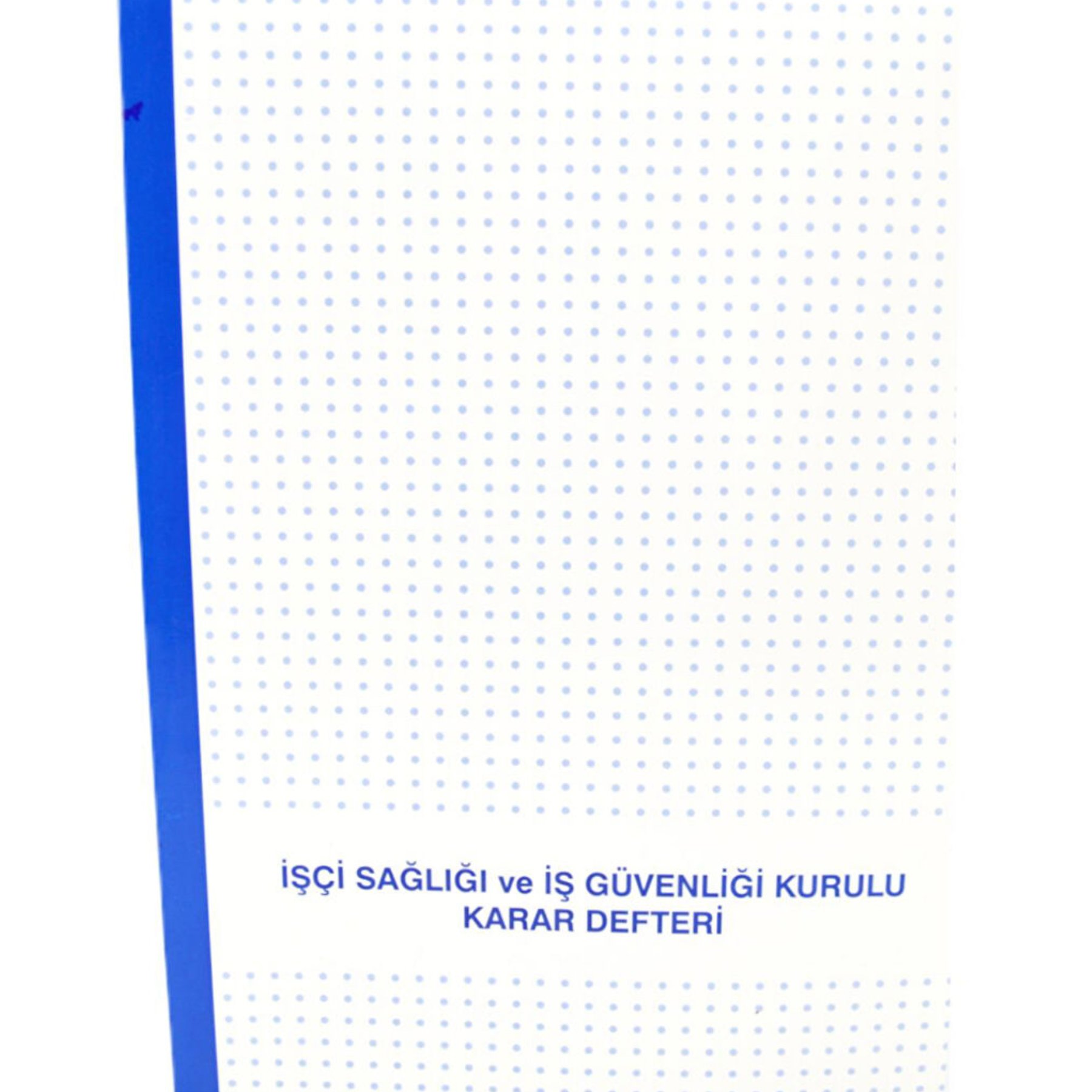 GÜLPAŞ 213 İŞ SAĞLIĞI VE İŞ GÜVENLİĞİ İLİŞKİN KARAR DEFTERİ