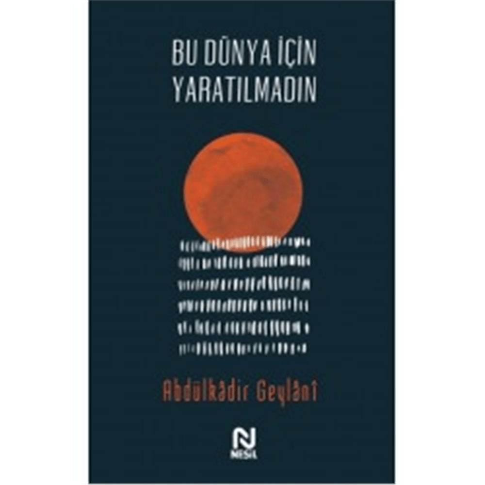NESİL BU DÜNYA İÇİN YARATILMADIN
