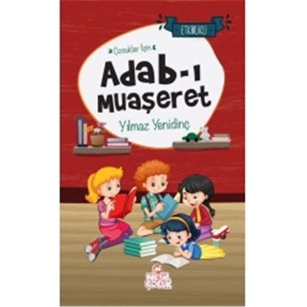 NESİL ÇOCUK ÇOCUKLAR İÇİN ADAB-I MUAŞERET