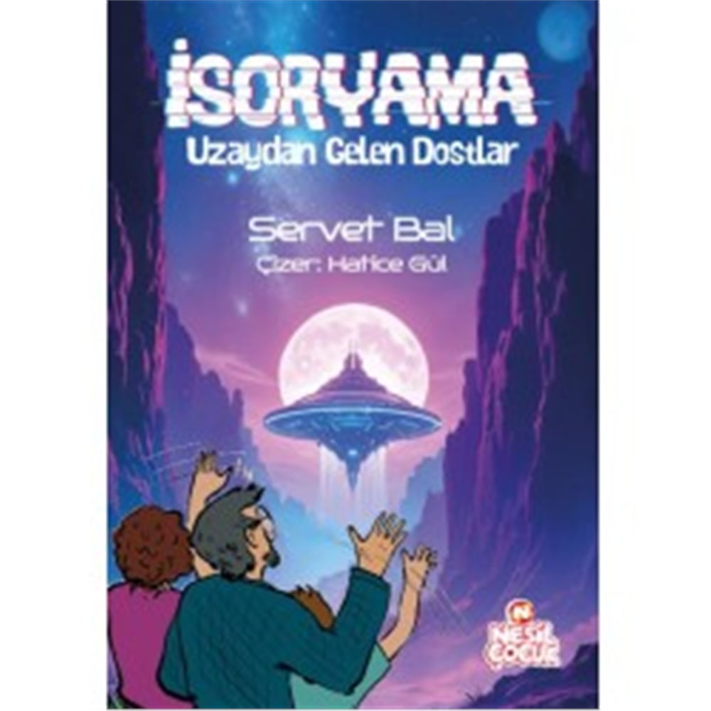 NESİL ÇOCUK İSORYAMA UZAYDAN GELEN DOSTLAR