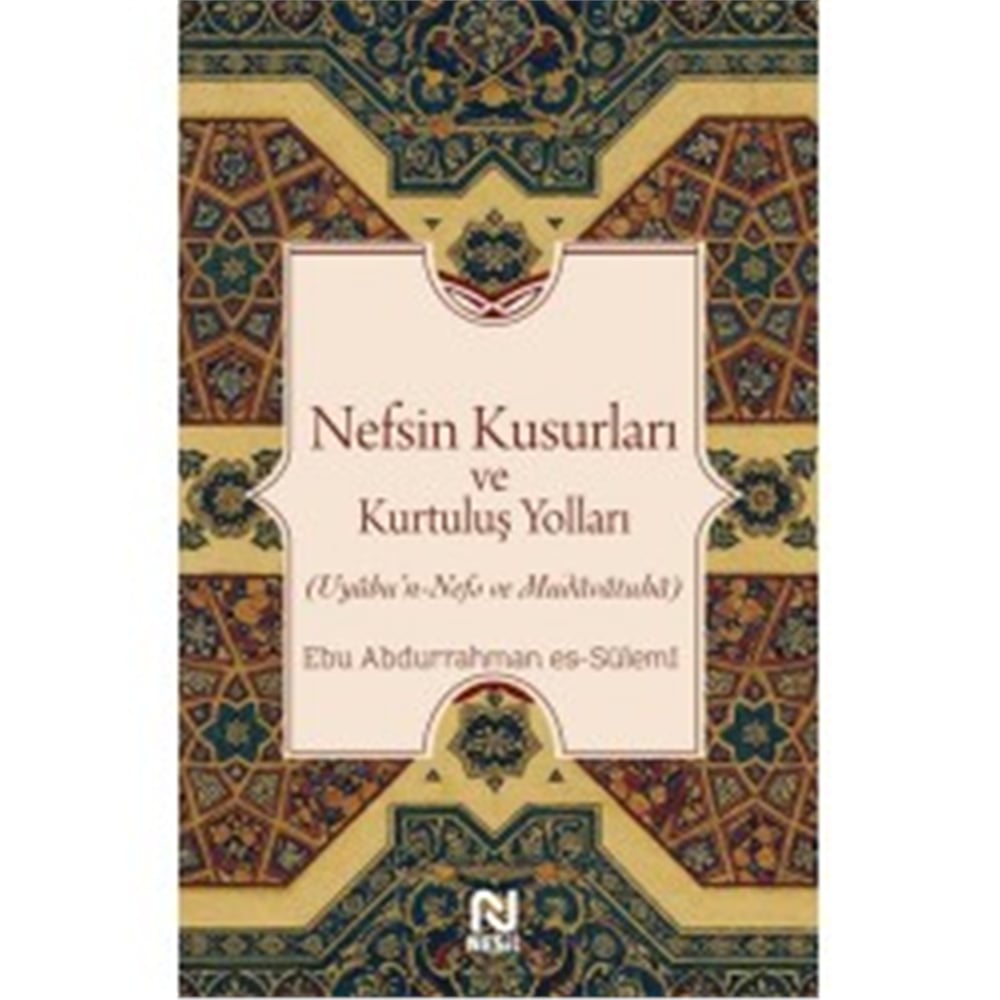 NESİL NEFSİN KUSURLARI VE KURTULUŞ YOLLARI