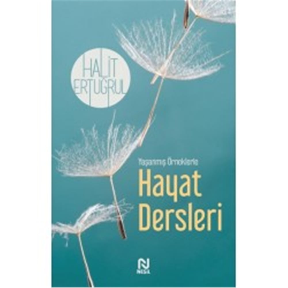 NESİL YAŞANMIŞ ÖRNEKLERLE HAYAT DERSLERİ