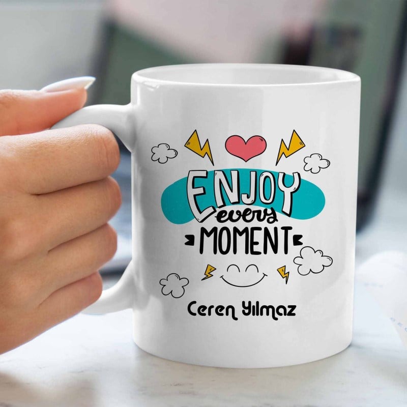 Enjoy Every Moment Baskılı Kupa Bardak