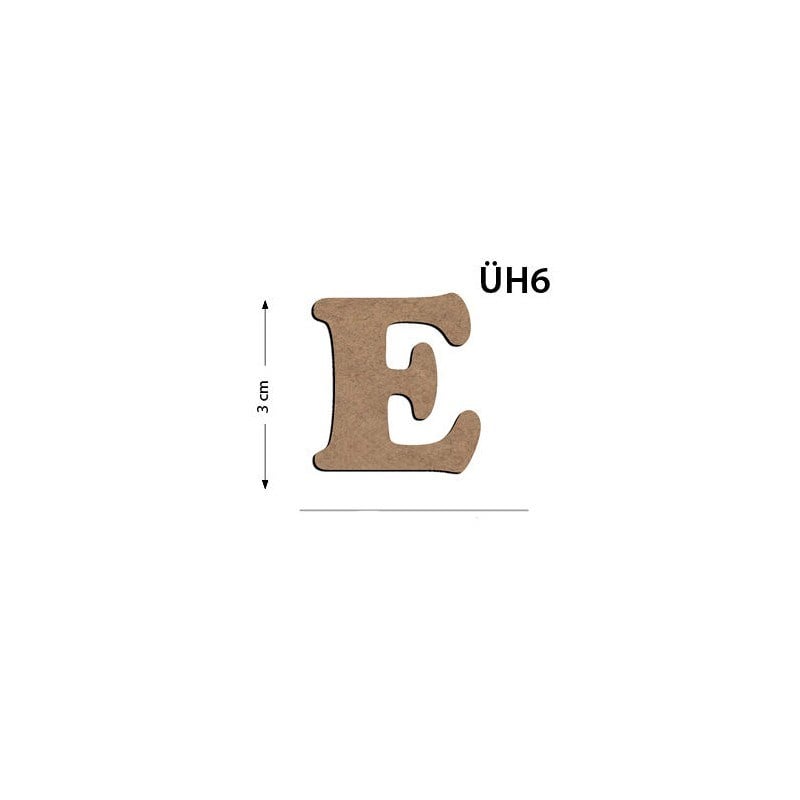 Üh6 Ahşap 3 cm E Harfi