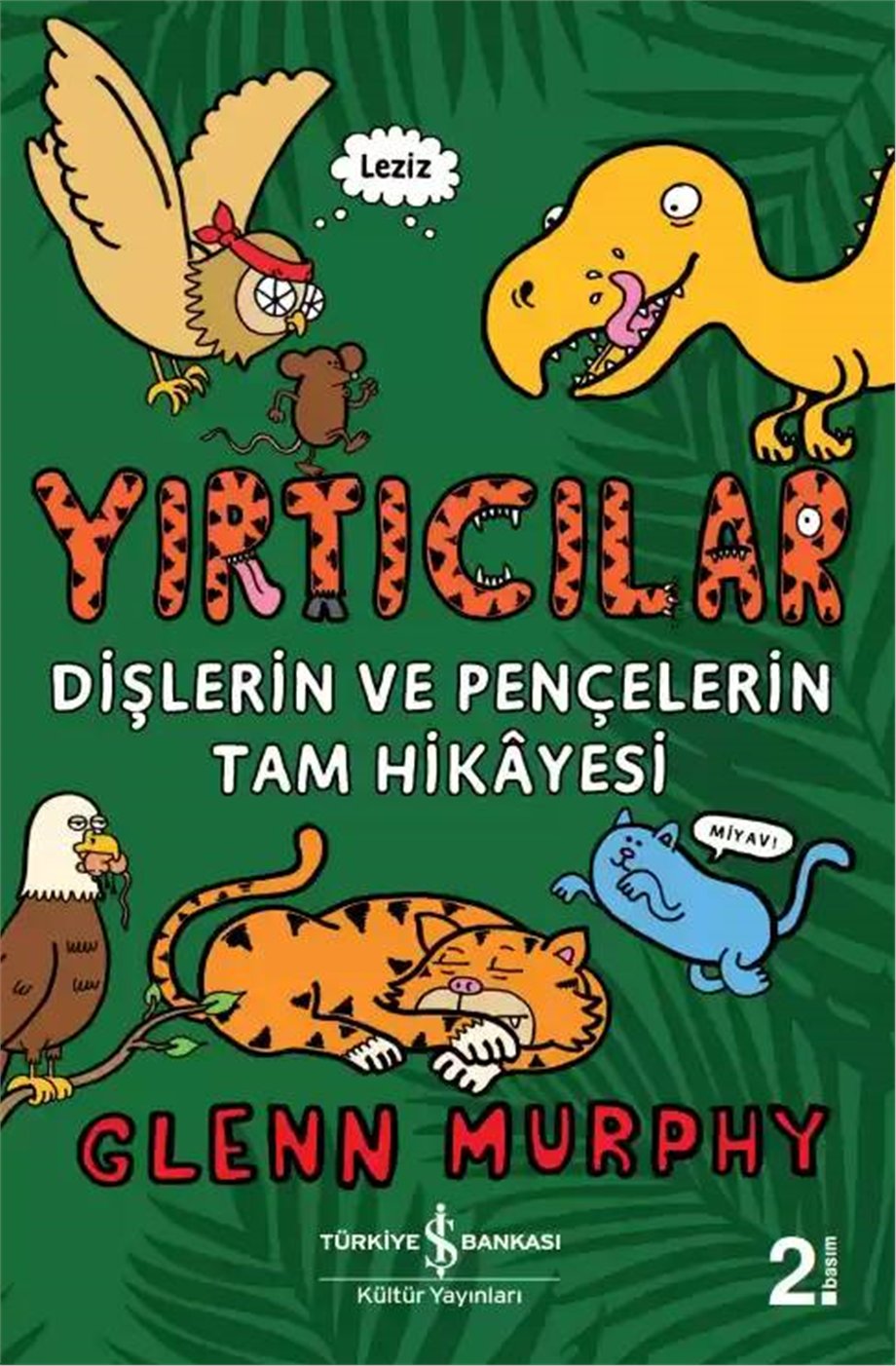 Yırtıcılar; Dişlerin ve Pençelerin Tam Hikâyesi