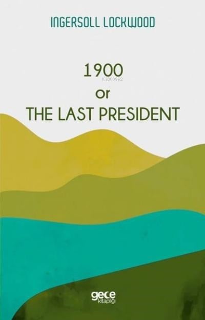 1900 or The Last President