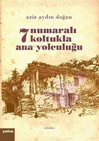 7 Numaralı Koltukla Ana Yolculuğu