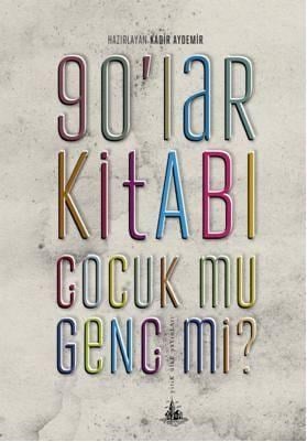 90'lar Kitabı; Çocuk mu Genç mi ?