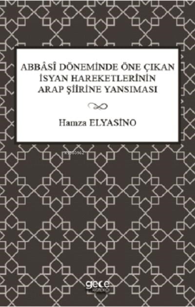 Abbâsî Döneminde Öne Çıkan İsyan Hareketlerinin Arap Şiirine Yansıması