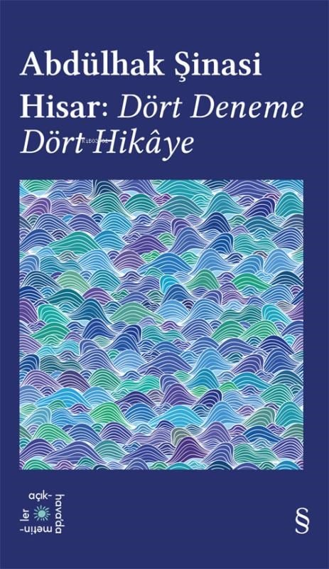 Abdülhak Şinasi Hisar: Dört Deneme Dört Hikaye