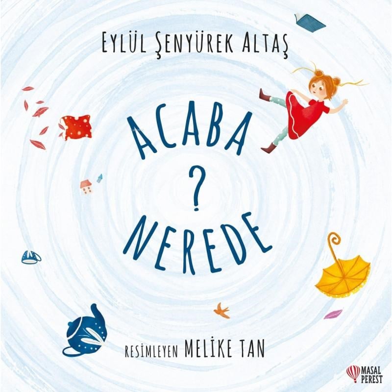 Acaba Nerede?; Eylül Şenyürek Altaş