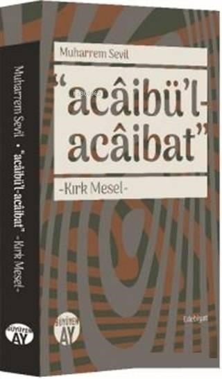 Acaibü'l - Acaibat; Kırk Mesel
