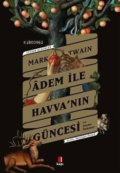 Adem İle Havva'nın Güncesi Ve Seçme Öyküler