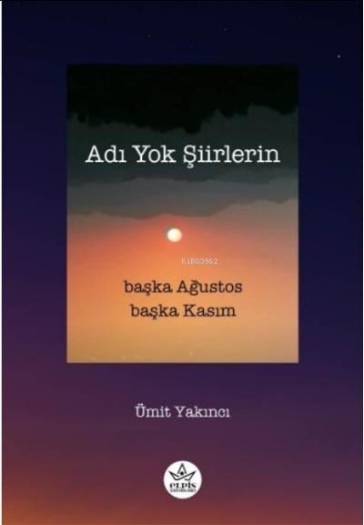 Adı Yok Şiirlerin;Başka Ağustos Başka Kasım