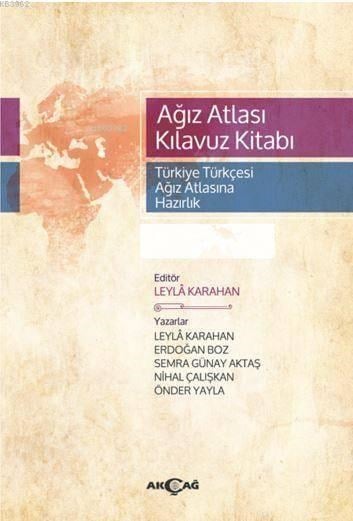Ağız Atlası Kılavuz Kitabı; (Türkiye Türkçesi Ağız Atlasına Hazırlık)