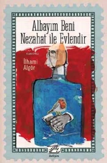Albayım Beni Nezahat ile Evlendir