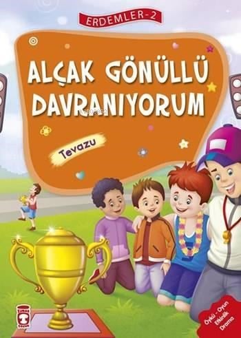 Alçakgönüllü Davranıyorum - Tevazu (7+ Yaş); Erdemler Dizisi - 2