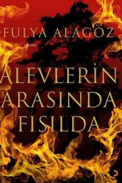 Alevlerin Arasında Fısılda